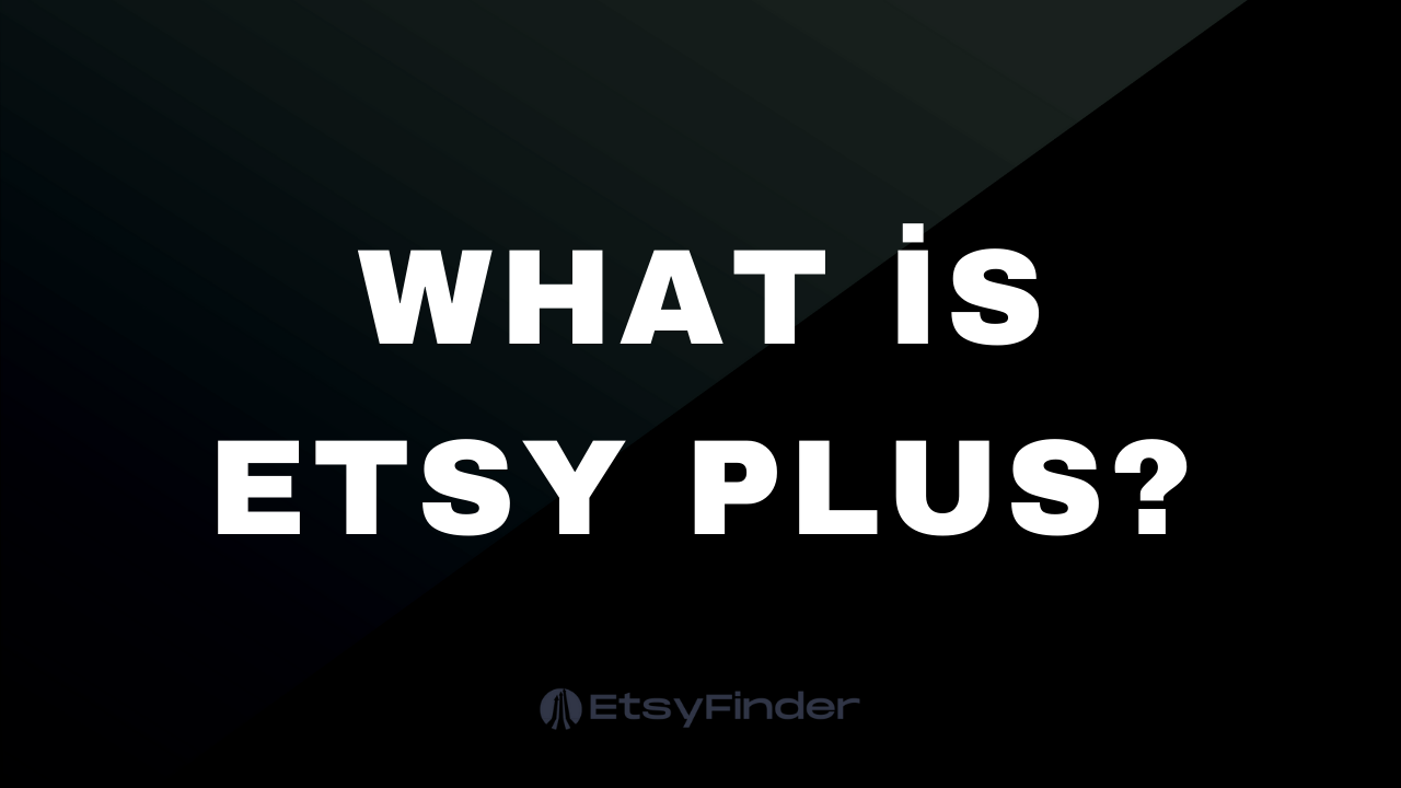 What is Etsy Plus?